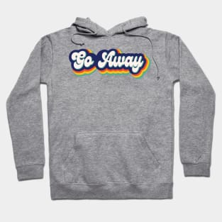 Go Away Retro Hoodie